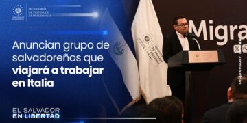 Gobierno del Presidente Bukele incorpora a Italia como nuevo destino del programa Migración Laboral