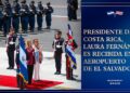 Presidente de Costa Rica llega para conocer transformaciones del país
